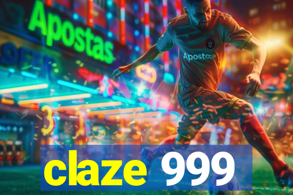 claze 999