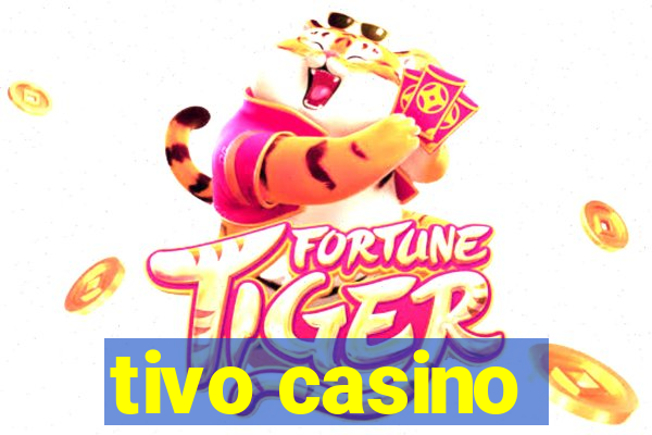 tivo casino