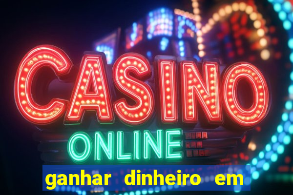 ganhar dinheiro em dolar jogando