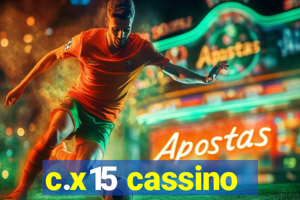 c.x15 cassino