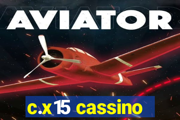 c.x15 cassino