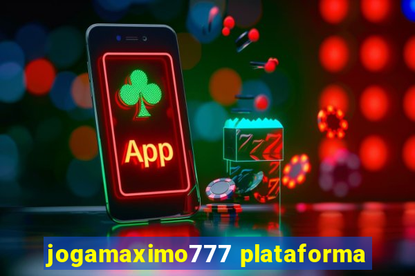 jogamaximo777 plataforma