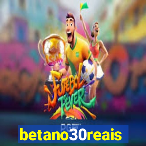 betano30reais