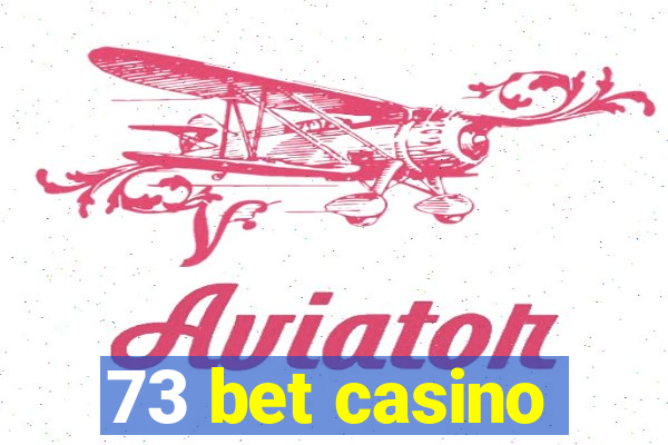 73 bet casino