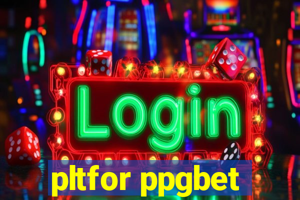 pltfor ppgbet