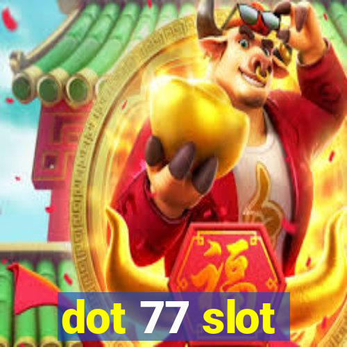 dot 77 slot