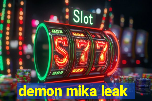 demon mika leak