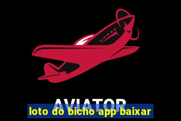 loto do bicho app baixar