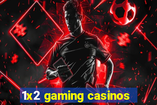 1x2 gaming casinos