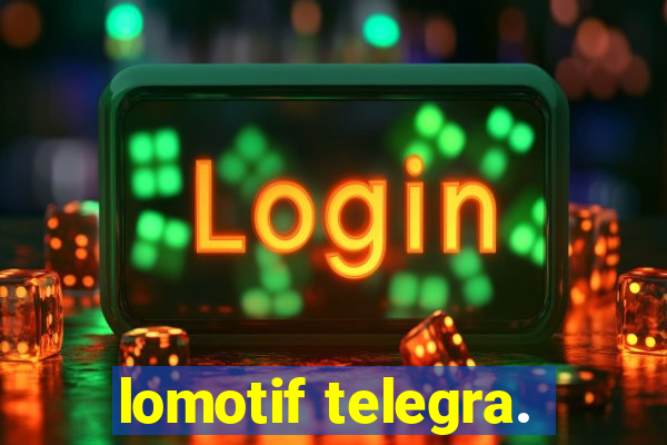 lomotif telegra.