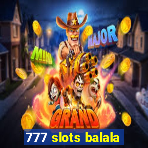 777 slots balala