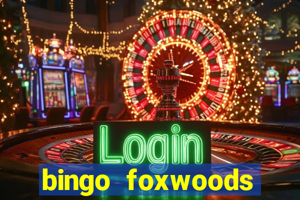 bingo foxwoods january 2018