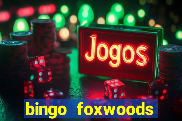 bingo foxwoods january 2018