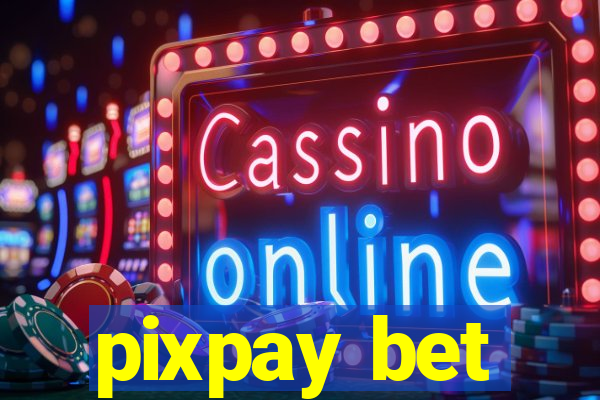 pixpay bet