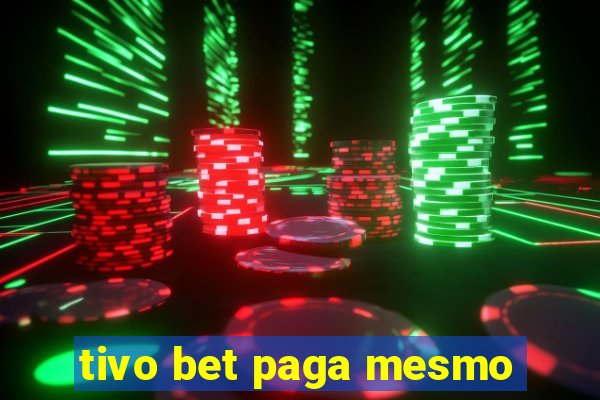 tivo bet paga mesmo