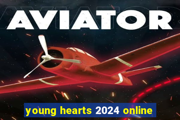 young hearts 2024 online