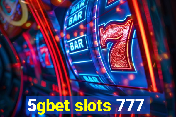 5gbet slots 777