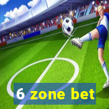 6 zone bet