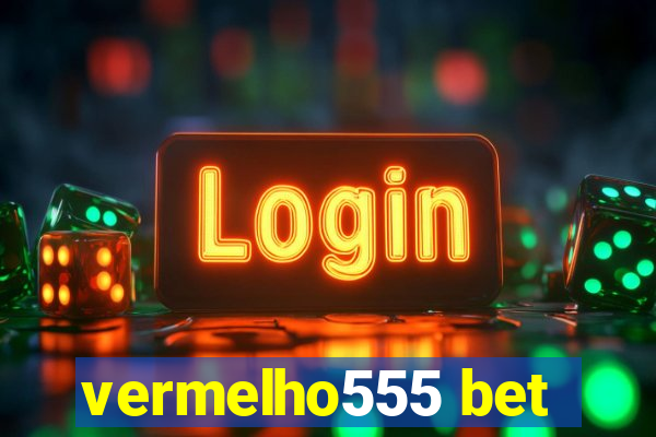 vermelho555 bet