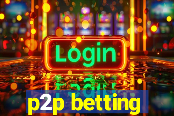 p2p betting