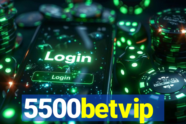 5500betvip