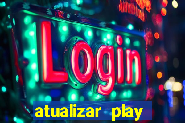 atualizar play store baixar