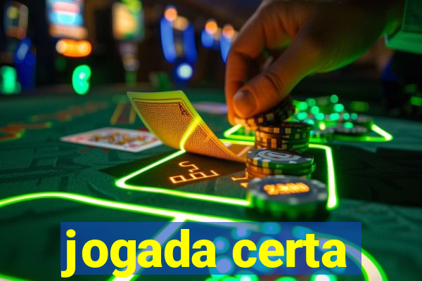 jogada certa