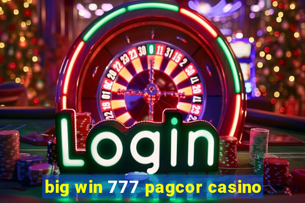 big win 777 pagcor casino