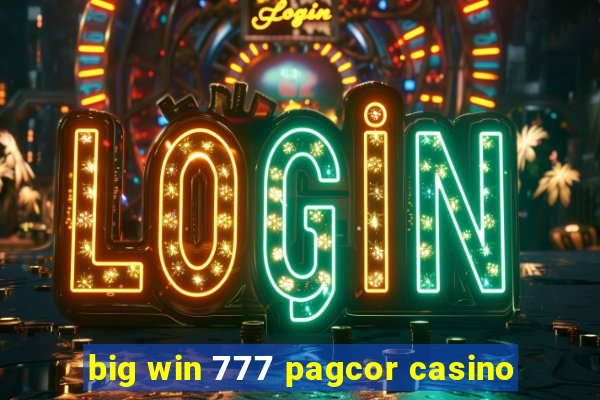 big win 777 pagcor casino