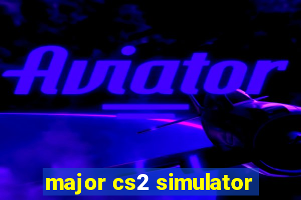 major cs2 simulator