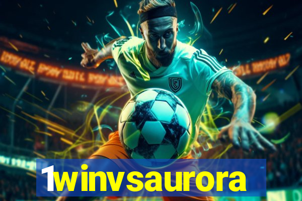 1winvsaurora