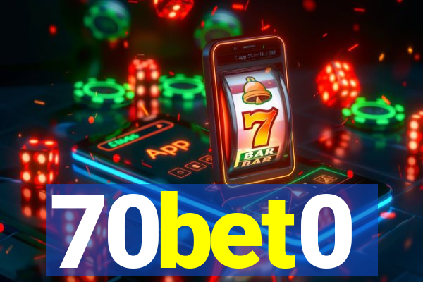 70bet0