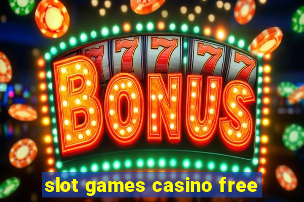 slot games casino free