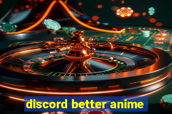 discord better anime