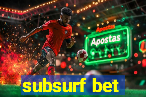 subsurf bet