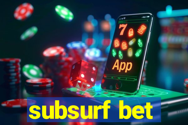 subsurf bet