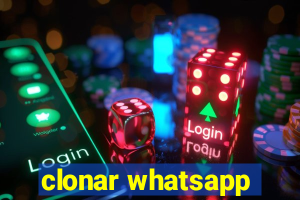 clonar whatsapp