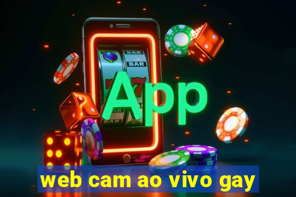 web cam ao vivo gay