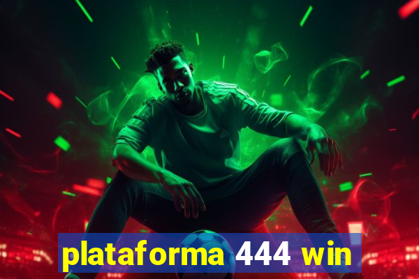 plataforma 444 win