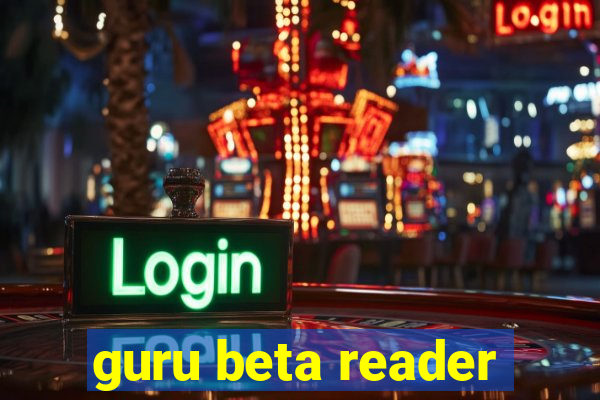 guru beta reader