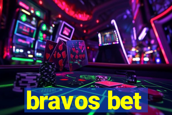 bravos bet