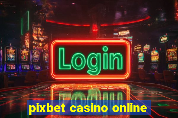 pixbet casino online