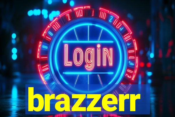 brazzerr