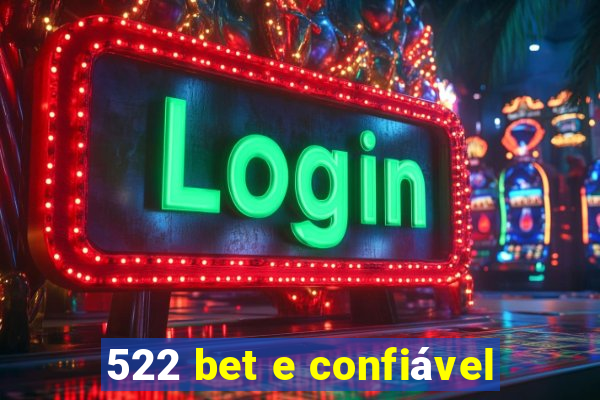 522 bet e confiável