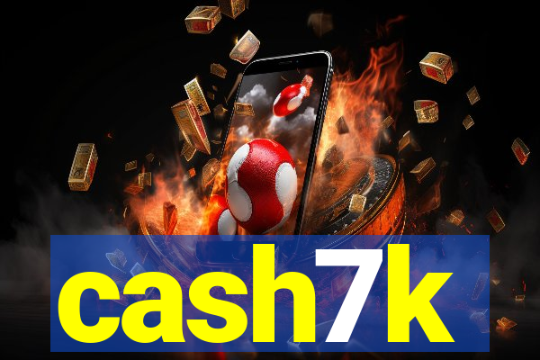 cash7k