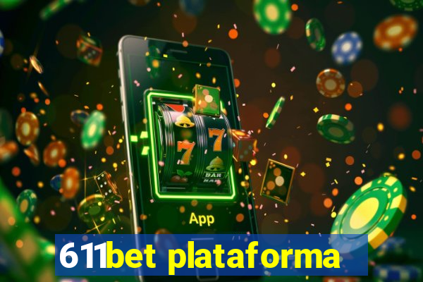 611bet plataforma