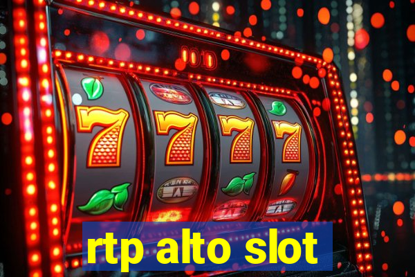 rtp alto slot