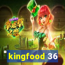 kingfood 36