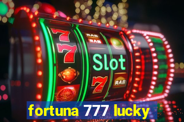 fortuna 777 lucky