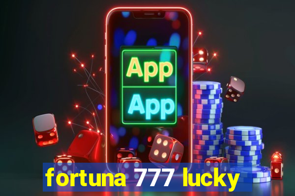 fortuna 777 lucky